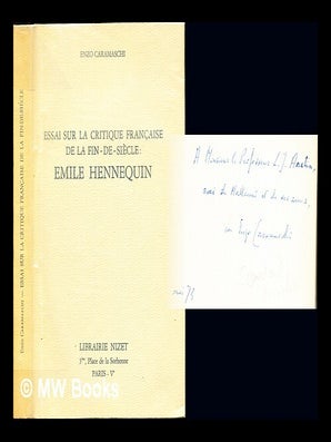 Item #235614 Essai sur la critique francaise de la fine-de-siecle: emile hennequin. Enzo Caramaschi