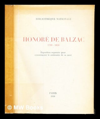 Item #235677 Honoré de Balzac : (1799-1850) : exposition organisée pour commémorer le...