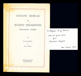 Item #235702 Gustave Moreau et Eugène Fromentin. Documents inédits. [Edited] par Barbara Wright...