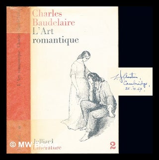 Item #235720 L'art romantique : suivi de Fusees, Mon coeur mis a nu et Pauvre Belgique / Charles...