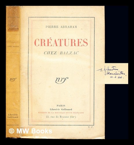 Item #235745 Créatures chez Balzac : avec un texte inédit de Balzac. Pierre Abraham, 1892-.