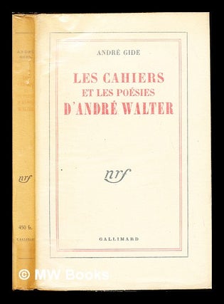 Item #235752 Les Cahiers et les Poésies d'André Walter : avec des fragments inédits du Journal...