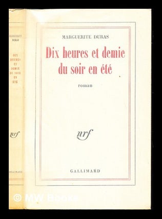 Item #235778 Dix heures et demie du soir en été. Marguerite Duras