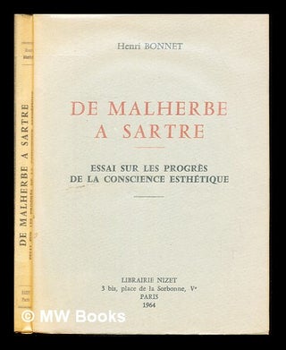 Item #235780 De Malherbe à Sartre : essai sur les progrès de la conscience esthétique / Henri...