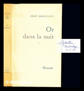 Item #235783 Or dans la nuit : chroniques et préfaces littéraires (1910-1943). Jean Giraudoux