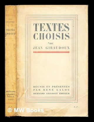 Item #235784 Textes choisis / Jean Giraudoux; réunis et présentés par René Lalou. Jean...