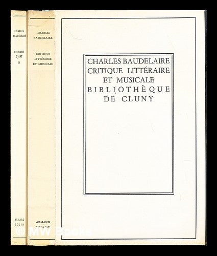 Item #235913 Critique littéraire et musicale / texte établi et présenté par Claude Pichois. Complete in two volumes. Charles Baudelaire, Claude Pichois.