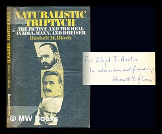 Item #235923 Naturalistic triptych : the fictive and the real in Zola, Mann, and Dreiser / [by]...