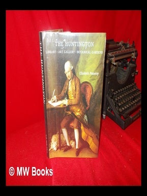 Item #236040 The Huntington : library, art gallery, botanical gardens. Elizabeth W. Henry E....