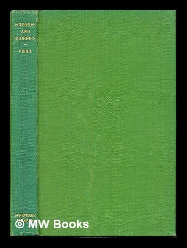 Item #236153 The eclogues and Georgics of Virgil / translated into English verse by T.F.Royds. T. F. Virgil. Royds, trans.