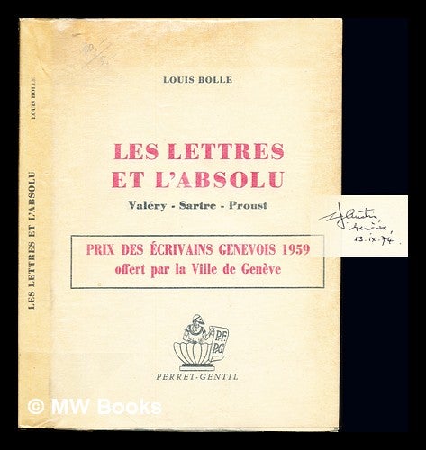 Item #236245 Les lettres et l'absolu : Valéry, Sartre, Proust. Louis Bolle.