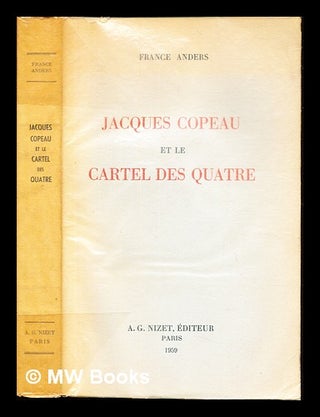 Item #236296 Jacques Copeau et le Cartel des quatre. France Anders, 1914