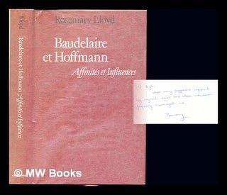 Item #236320 Baudelaire et Hoffmann : affinités et influences / Rosemary Lloyd. Rosemary Lloyd