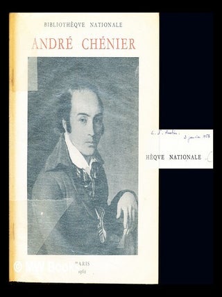 Item #236331 André Chénier, (1762-1794) : [catalogue de l'Exposition André Chénier,...