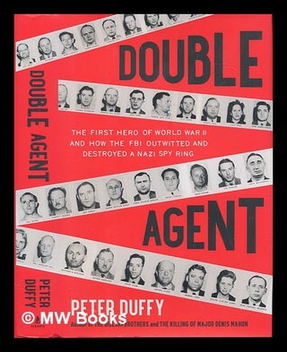 Item #236386 Double agent : the first hero of World War II and how the FBI outwitted and...