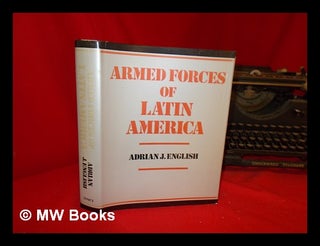 Item #236464 Armed forces of Latin America : their histories, development, present strength, and...