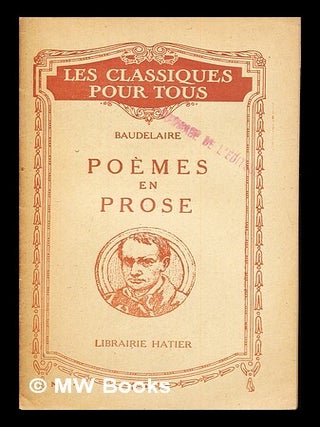 Item #236598 Petits poèmes en prose ; Les paradis artificiels. Charles. de Bétouzet...