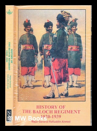 Item #236634 History of the Baloch Regiment : (1820-1939), the colonial period. Rafiuddin Maj....