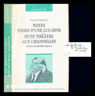 Item #236651 Notes prises d'une lucarne : Petit théâtre aux chandelles / Franz Hellens ;...