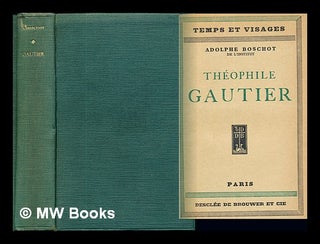 Item #236711 Théophile Gautier. Adolphe Boschot