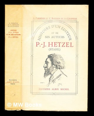 Item #236759 Histoire d'un éditeur et de ses auteurs : P.-J. Hetzel (Stahl) / A. Parménie et C....