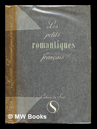 Item #236889 Les petits romantiques français / présentés par Francis Dumont. François ....