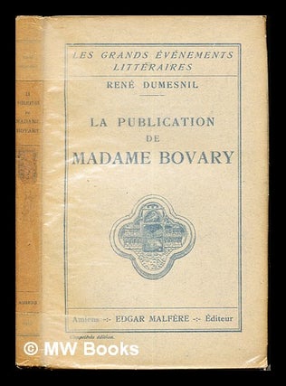 Item #236926 La publication de "Madame Bovary" René Dumesnil
