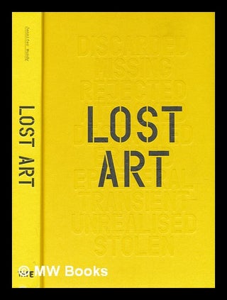 Item #236954 Lost art: missing artworks of the twentieth century / Jennifer Mundy. Jennifer Mundy
