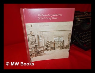 Item #236981 The Strawberry Hill Press and its printing house: an account and an iconography /...