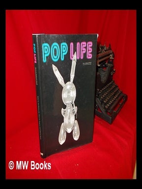 Item #237079 Pop life: art in a material world / edited by Jack Bankowsky, Alison M. Gingeras and...