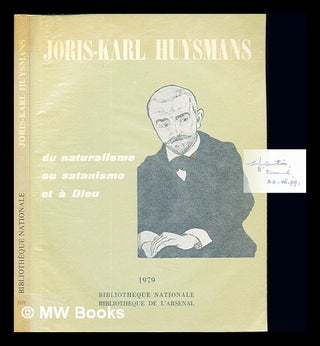 Item #237129 Joris-Karl Huysmans: du naturalisme au satanisme et à dieu : [exposition à la...