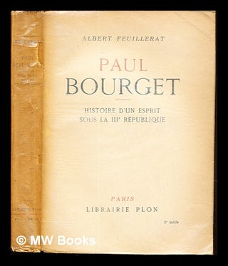 Item #237199 Paul Bourget : histoire d'un esprit sous la troisième république / Albert...