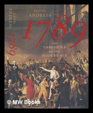 Item #237232 1789: the threshold of the modern age / David Andress. David Andress, 1969
