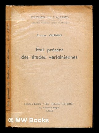 Item #237260 Etat présent des Etudes Verlainiennes / by Claude Cuénot. Claude Association des...