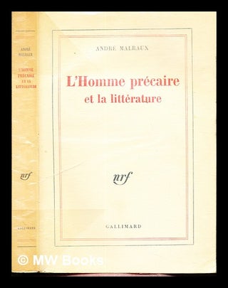 Item #237356 L'homme précaire et la littérature. André Malraux