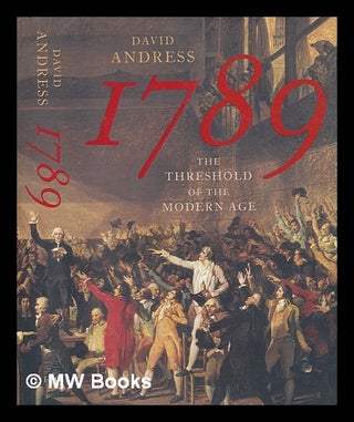 Item #237419 1789: the threshold of the modern age / David Andress. David Andress, 1969