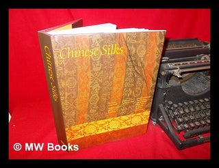 Item #237541 Chinese Silks / edited by Dieter Kuhn; Chinese edition edited by Zhao Feng; Foreword...