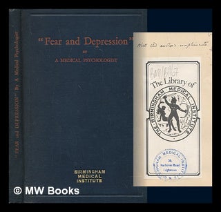 Item #237627 Fear and Depression, their causes and self-treatment. By a Medical Psychologist. A...