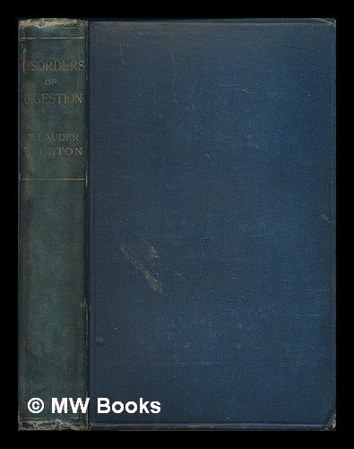 Item #237711 On disorders of digestion their consequences and treatment. [Lectures and essays.]. Lauder Sir Brunton.