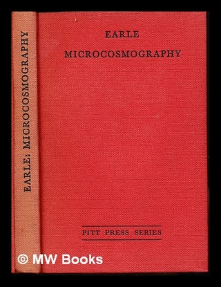 Item #237943 Microcosmography / by John Earle ; edited by Alfred West. John . West Earle, Alfred...