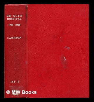Item #237944 Mr Guy's hospital (1726-1948) / by H.C. Cameron. Hector Charles Cameron