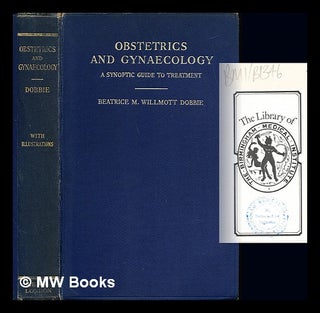 Item #238001 Obstetrics and gynaecology; a synoptic guide to treatment. Beatrice Marion Willmott...