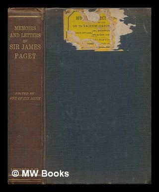 Item #238055 Memoirs and letters of Sir James Paget / edited by Stephen Paget, one of his sons....
