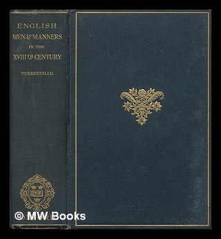 Item #238147 English men and manners in the eighteenth century / an illustrated narrative by A.S....