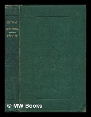 Item #238213 The student's guide to medical diagnosis / by Samuel Fenwick. Samuel Fenwick