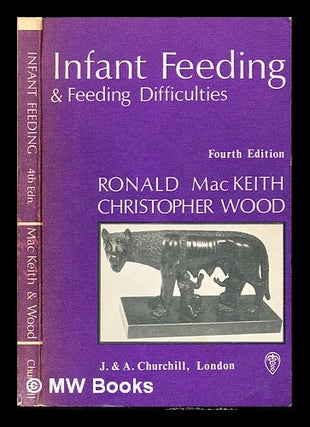 Item #238283 Infant feeding and feeding difficulties. Ronald Charles. Wood MacKeith, Christopher...