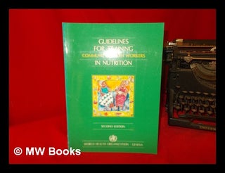 Item #238513 Guidelines for training community health workers in nutrition. K. World Health...