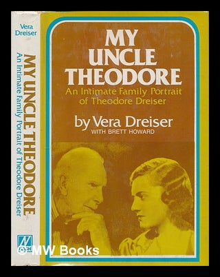 Item #238658 My Uncle Theodore / by Vera Dreiser, with Brett Howard. Vera Dreiser, Brett Howard