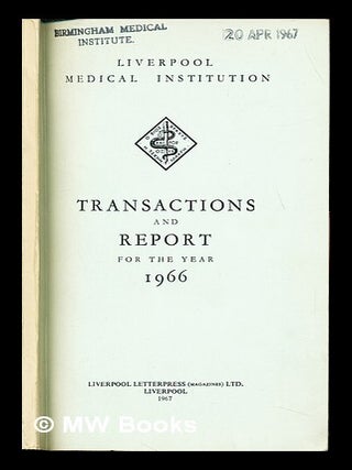 Item #238716 Transactions and Report for the year 1966. Liverpool Medical Institute