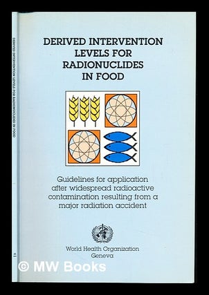 Item #238731 Derived intervention levels for radionuclides in food : guidelines for application...
